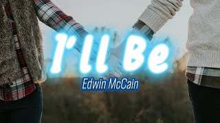 Ill Be Lyrics  Edwin McCain [upl. by Layla]