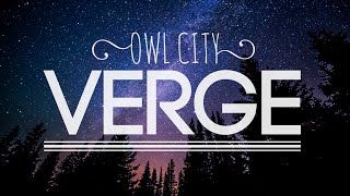 Verge  Owl City  Lyrics [upl. by Erbes]