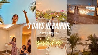 3 DAYS IN RAIPURBEST PLACES TO VISIT IN RAIPURRAIPUR VLOGYASHIKAS CHANNEL [upl. by Geiger]