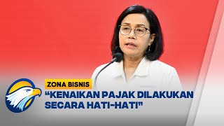 Menkeu Sebut Kenaikan PPN 12 Tidak Membabi Buta Zona Bisnis [upl. by Anaujd]