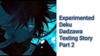 Experimented Deku Texting Story Dadzawa Texting Story Chapter 2  BkDk  mha texting story [upl. by Mozza]