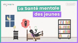 La santé mentale des jeunes  DécodActu  Lumni [upl. by Timus]