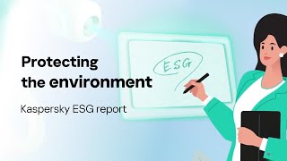 Kaspersky ESG report protecting the environment [upl. by Noiemad]