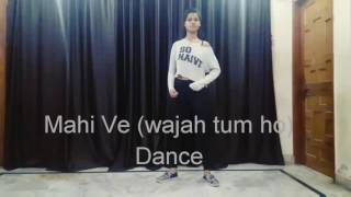 Mahi ve wajah tum ho Dance video choreography [upl. by Rebeca889]