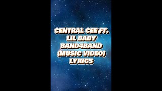 CENTRAL CEE FT LIL BABY BAND4BAND MUSIC VIDEO LYRICS [upl. by Enneira]