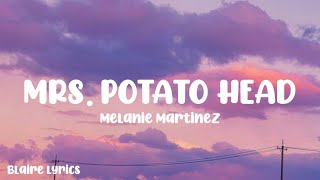 Mrs Potato Head Lyrics  Melanie Martinez [upl. by Draneb]