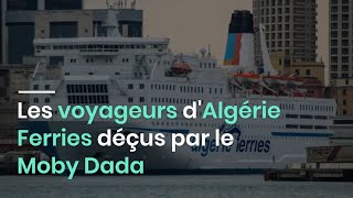 Les voyageurs dAlgérie Ferries déçus par le Moby Dada [upl. by Natsyrk]