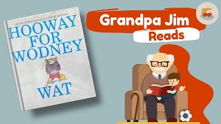 Read Aloud with Grandpa Jim  HOOWAY FOR WODNEY WAT by Helen Lester [upl. by Madaih953]