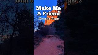 Make Me A Friend  Maranatha Singers kolobcanyon [upl. by Margarita]