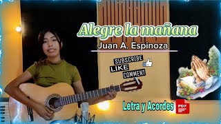 Alegre la mañana  J A Espinoza Letra y Acordes PDF [upl. by Groos226]