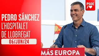 Pedro Sánchez en L´Hospitalet de Llobregat Barcelona [upl. by Nerta]