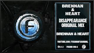 Brennan amp Heart  Disappearance Original Mix  Fusion 010 [upl. by Undry784]