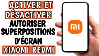 comment Activer ou désactiver lautorisation de superposition décran sur xiaomi Redmi [upl. by Alverson174]