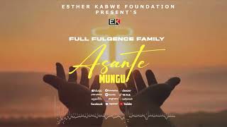 FULL FULGENCE FAMILY  ASANTE MUNGU OFFICIAL AUDIO [upl. by Kulseth]