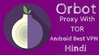 Orbot  Proxy With TOR  Best Free VPN  IP Chain  Hindi  Technical Succor [upl. by Eerehs507]