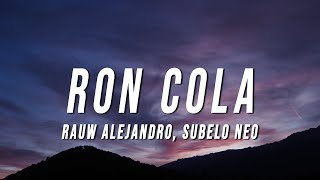 Rauw Alejandro  RON COLA LetraLyrics ft Subelo NEO [upl. by Ojoj]