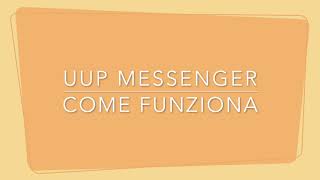 Uup messenger  come funziona [upl. by Roede]