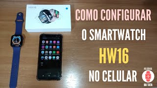 Como configurar o Smartwatch HW16 [upl. by Aneen]