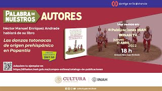 Palabra de nuestros autores quotLas danzas totonacas de origen prehispánico en Papantlaquot [upl. by Oisacin]