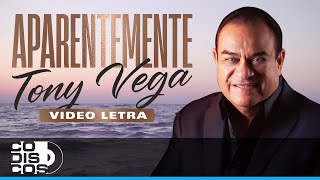 Aparentemente Tony Vega  Video Letra [upl. by Emmett]