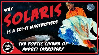 Why Solaris Is A SciFi Masterpiece  The Poetic Cinema Of Andrei Tarkovsky [upl. by Amadas]