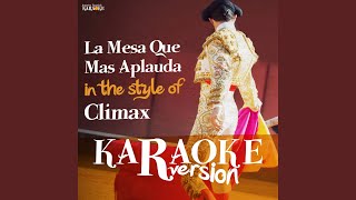 La Mesa Que Mas Aplauda In the Style of Climax Karaoke Version [upl. by Blaire603]