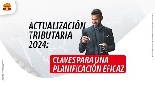 Actualización Tributaria 2024 Claves para una planificación eficaz  Davivienda Corredores [upl. by Aznecniv]