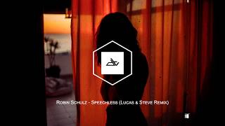 Robin Schulz  Speechless Lucas amp Steve Remix [upl. by Kcirred494]