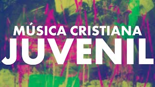 MÚSICA CRISTIANA JUVENIL 2020  ALABANZAS QUE ALEGRAN EL CORAZÓN  ALABANZAS HERMOSAS PARA JÓVENES [upl. by Annim]