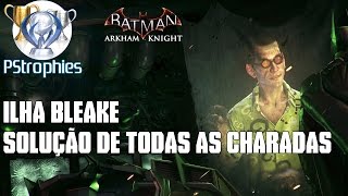 Batman™ Arkham Knight  Ilha Bleake  Solução de todas as charadas [upl. by Lejeune566]