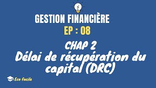 GestionFinancière EP08 délai de récupération du capital DRC [upl. by Lontson]