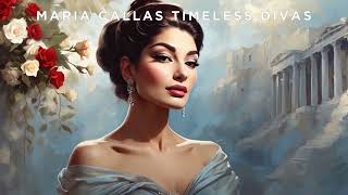 Maria Callas Timeless Divas  Opera Arias  Opera Music [upl. by Warp]