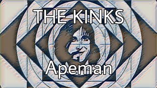 THE KINKS  Apeman Lyric Video [upl. by Hakon283]