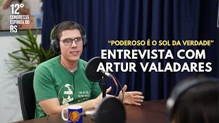 Poderoso é o Sol da Verdade  Entrevista com Artur Valadares  12º Congresso Espírita do RS [upl. by Aicsile43]