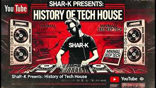 SharK  History Of Tech House Ep23  Minimal Deep Tech House minimaldeeptech minimaltechhouse [upl. by Atnohs]