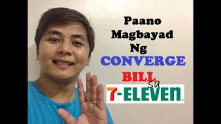 Paano Magbayad Ng CONVERGE BILL Sa 7 Eleven [upl. by Shayn]