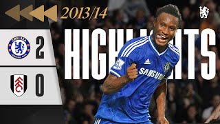 ⏪️ Chelsea 20 Fulham  HIGHLIGHTS REWIND  John Obi Mikels FIRST Chelsea Goal  PL 201314 [upl. by Emile]