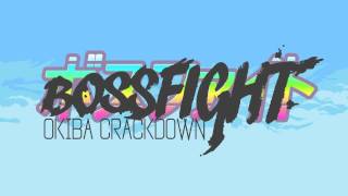 Bossfight  Okiba Crackdown [upl. by Madai]