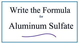 How to Write the Formula for Aluminum sulfate [upl. by Marba]