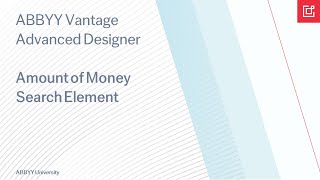 ABBYY Vantage Advanced Designer Tutorial How To Locate and Capture Monetary Values [upl. by Yelrahc]