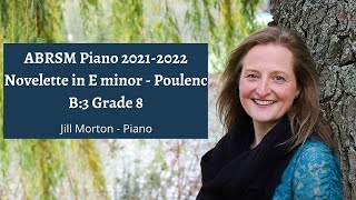 Novelette in E minor  Poulenc B3 Grade 8 ABRSM Piano 2021 2022 Jill Morton  Piano [upl. by Behn]