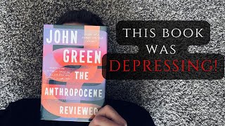 The Anthropocene Reviewed by John Green [upl. by Ffilc132]