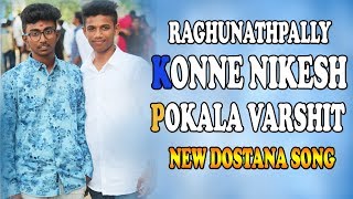 Raghunathpally Konne nikesh amp Pokala Varshit Dosthana Song remix Dj Santosh [upl. by Huggins]