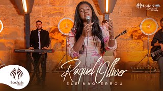 Raquel Olliver  Ele Não Errou Clipe Oficial [upl. by Mullen249]