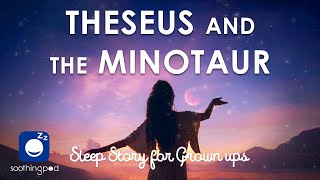 Bedtime Sleep Stories  🤴 Theseus and the Minotaur 🧶  Sleep Story for Grown Ups  Greek Mythology [upl. by Bolte]