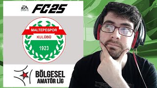 MALTEPESPOR BÖLGESEL AMATÖR LİG DE BAŞARILI OLUR MUYDU  EA FC 25 SUCCESS [upl. by Burkle652]