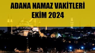 Adana Namaz Vakitleri  EKİM 2024 [upl. by Euqinom]