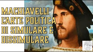 Niccolò Machiavelli  Il re è nudo Larte di simulare e dissimulare [upl. by Latif]