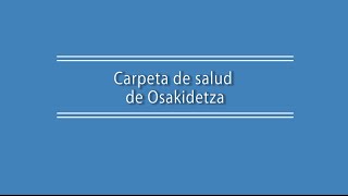 LA CARPETA DE SALUD DE OSAKIDETZA  Videotutoriales [upl. by Treb535]