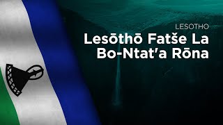 National Anthem of Lesotho  Lesōthō Fatše La BoNtata Rōna [upl. by Domingo]